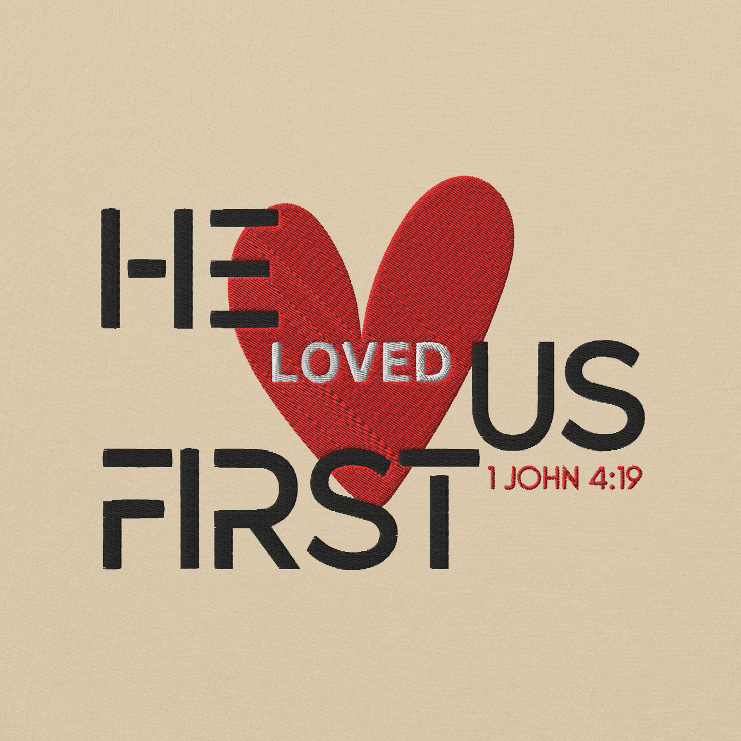 He Loved Us First Embroidered Sweatshirt