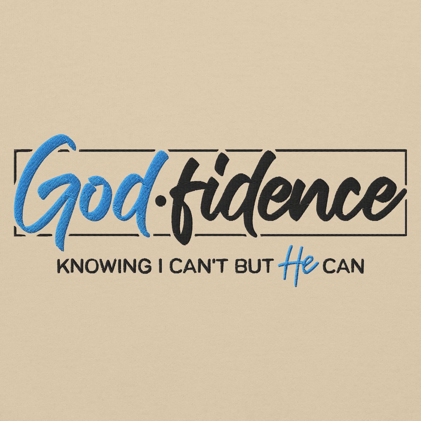 Godfidence Embroidered Sweatshirt – Knowing I Can't, But He Can
