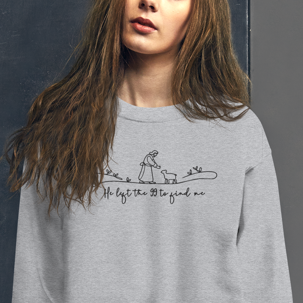 He Left the 99 to Find Me Embroidered Sweatshirt
