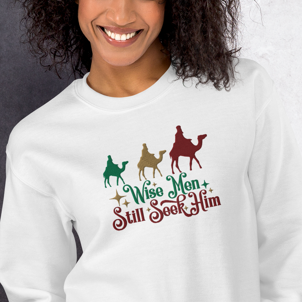 Embroidered Wise Men Still Seek Him Sweatshirt